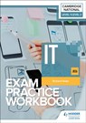 Level 1/Level 2 Cambridge National in IT (J836) Exam Practice Workbook - Richard Howe - 9781398384880