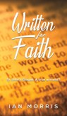 Written for Faith - Ian Morris - 9781398413542