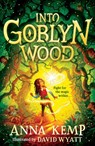 Into Goblyn Wood - Anna Kemp - 9781398503830