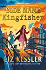 Code Name Kingfisher - Liz Kessler - 9781398512511