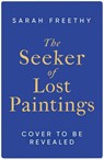 The Seeker of Lost Paintings - Sarah Freethy - 9781398530683