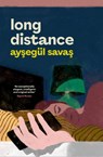 Long Distance - Aysegul Savas - 9781398547728