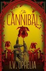 The Cannibal - I.V. Ophelia - 9781398562189