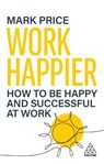 Work Happier - Mark Price - 9781398623651