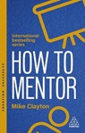 How to Mentor - Mike Clayton - 9781398630505