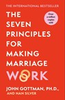 The Seven Principles For Making Marriage Work - John Gottman - 9781398718395