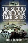 The Second World War Tank Crisis - Richard Taylor - 9781399003520