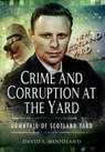 Crime and Corruption at the Yard - Woodland David - 9781399019576