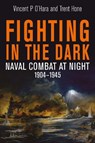 Fighting in the Dark - Vincent P O'Hara ; Trent Hone - 9781399030519