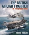 The British Aircraft Carrier - Norman Friedman - 9781399033138