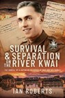 Survival and Separation on the River Kwai - Ian Roberts - 9781399049559
