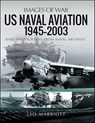 US Naval Aviation, 1945–2003 - Leo Marriott - 9781399062589