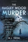 The Hagley Wood Murder - M J Trow - 9781399066457