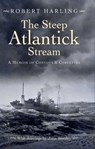 The Steep Atlantick Stream - Robert Harling - 9781399072892