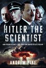 Hitler the Scientist - Andrew Pike - 9781399079747