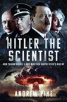 Hitler the Scientist - Andrew Pike - 9781399079754