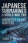 Japanese Submarines in World War Two - Terry C Treadwell - 9781399094221