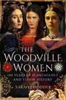 The Woodville Women - Sarah J Hodder - 9781399094566