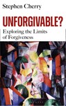 Unforgivable? - Stephen Cherry - 9781399401326