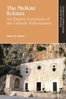 The Melkite Schism - Robert M. (Sophia Smith Professor Emeritus of History and Professor Emeritus of Religion and Biblical Literature Haddad - 9781399518185