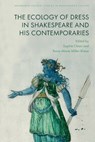 The Ecology of Dress in Shakespeare and His Contemporaries - Sophie (Professor of Early Modern English Literature and the Director of the ‘Maison des Sciences de l’Homme de Clermont-Ferrand’ Chiari ; Anne-Marie (Professor of Early Modern English Literature and Cultural Studies Miller-Blaise - 9781399522137