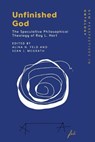 Unfinished God - Alina N (Adjunct Associate Professor in Philosophy and Religion Feld ; Sean J. (Professor of Philosophy and Theology McGrath - 9781399532228