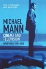 Michael Mann - Cinema and Television - Steven (Professor of Philosophy Emeritus Sanders ; R. Barton (Calhoun Lemon Professor of Literature Palmer - 9781399569538
