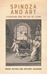 Spinoza and Art - Moira (University of Sydney) Gatens ; Anthony (Distinguished Professor Uhlmann - 9781399570213
