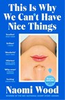 This Is Why We Can't Have Nice Things - Naomi Wood - 9781399615914