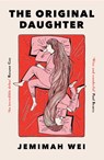 The Original Daughter - Jemimah Wei - 9781399625579