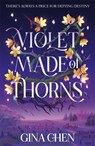 Violet Made of Thorns - Gina Chen - 9781399707152