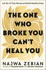 The One Who Broke You Can't Heal You - Najwa Zebian - 9781399720687