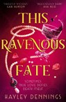 This Ravenous Fate - Hayley Dennings - 9781399727129