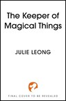 The Keeper of Magical Things - Julie Leong - 9781399729116
