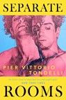 Separate Rooms - Pier Vittorio Tondelli - 9781399734509