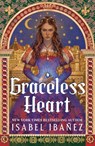 Graceless Heart - Isabel Ibanez - 9781399742689