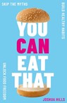 You Can Eat That - Joshua Hills - 9781399755740