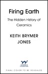 Firing Earth - Keith Brymer Jones - 9781399756679