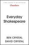 Everyday Shakespeare - Ben Crystal ; David Crystal - 9781399809351