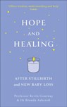 Hope and Healing After Stillbirth And New Baby Loss - Kevin Gournay - 9781399816465