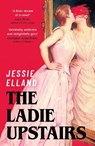 The Ladie Upstairs - Jessie Elland - 9781399817783