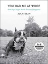 You Had Me at Woof - KLAM,  Julie - 9781400146918