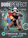 Dude Perfect 101 Tricks, Tips, and Cool Stuff - Dude Perfect - 9781400217090