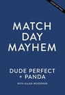 Match Day Mayhem - Dude Perfect - 9781400217137