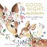 Good Night, My Darling Dear - Amy Kavelaris - 9781400225477