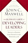 The Ultimate Guide to Developing Leaders - John C. Maxwell - 9781400247226