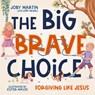 The Big Brave Choice - Joby Martin - 9781400256648