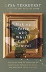Making Peace with What I Can’t Control - Lysa TerKeurst - 9781400258680
