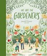 We Are the Gardeners - Joanna Gaines - 9781400314225