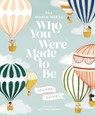 The World Needs Who You Were Made to Be - Joanna Gaines - 9781400314232